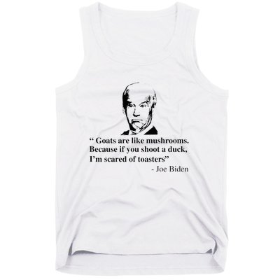 Goats Are Like Mushrooms Funny Joe Biden Tank Top