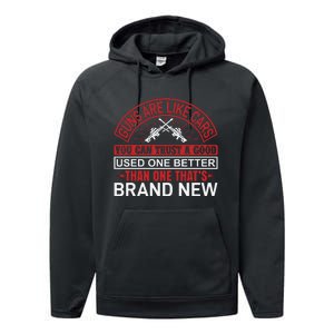 Guns Are Like Cars You Can Trust A Good Used One Better Than One That's Brand Ne Performance Fleece Hoodie