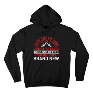 Guns Are Like Cars You Can Trust A Good Used One Better Than One That's Brand Ne Hoodie