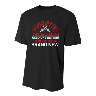 Guns Are Like Cars You Can Trust A Good Used One Better Than One That's Brand Ne Youth Performance Sprint T-Shirt