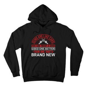 Guns Are Like Cars You Can Trust A Good Used One Better Than One That's Brand Ne Tall Hoodie