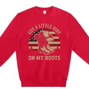 Got A Little Dirt On My Boots USA FLag Western Country Music Premium Crewneck Sweatshirt