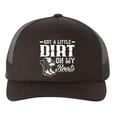 Got A Little Dirt On My Boots Funny Country Music Lover Yupoong Adult 5-Panel Trucker Hat