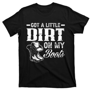 Got A Little Dirt On My Boots Funny Country Music Lover T-Shirt