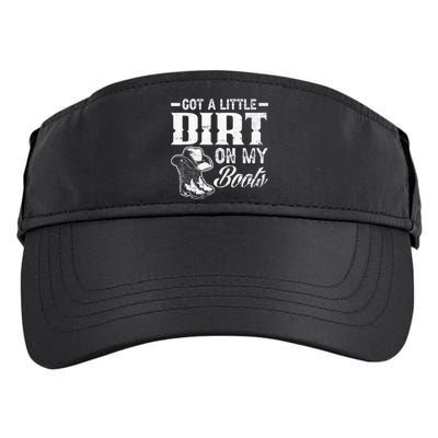 Got A Little Dirt On My Boots Funny Country Music Lover Adult Drive Performance Visor