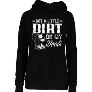 Got A Little Dirt On My Boots Funny Country Music Lover Womens Funnel Neck Pullover Hood