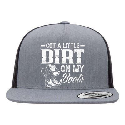 Got A Little Dirt On My Boots Funny Country Music Lover Flat Bill Trucker Hat