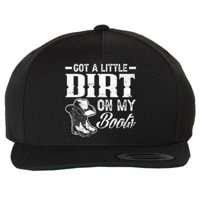 Got A Little Dirt On My Boots Funny Country Music Lover Wool Snapback Cap