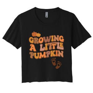 Growing A Little Pumpkin Thanksgiving Pregnancy Announcement Women's Crop Top Tee