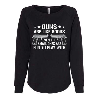 Guns Are Like Boobs Mens Funny Gun Titties Joke Pistol Womens California Wash Sweatshirt