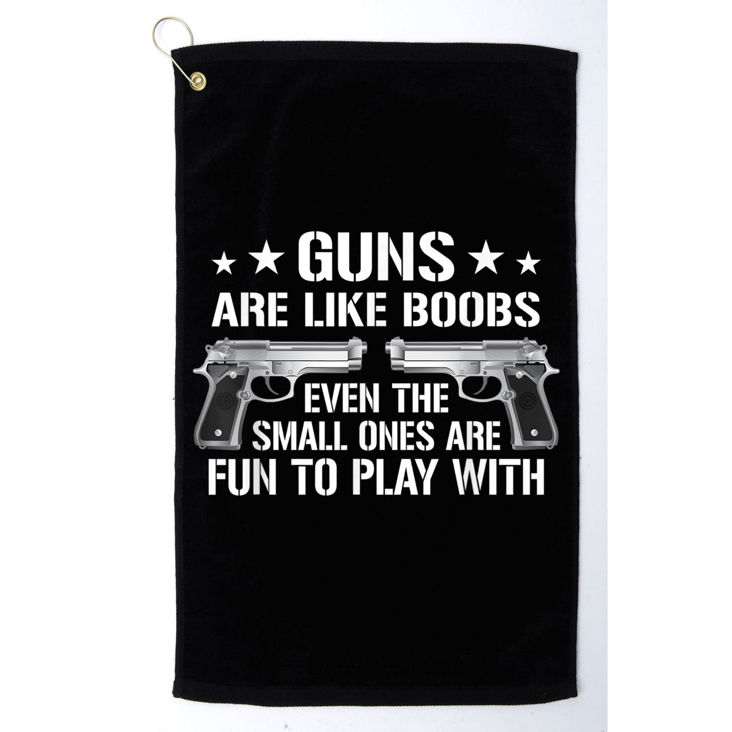 Guns Are Like Boobs Funny Gun Titties Joke Pistol Golf Towel