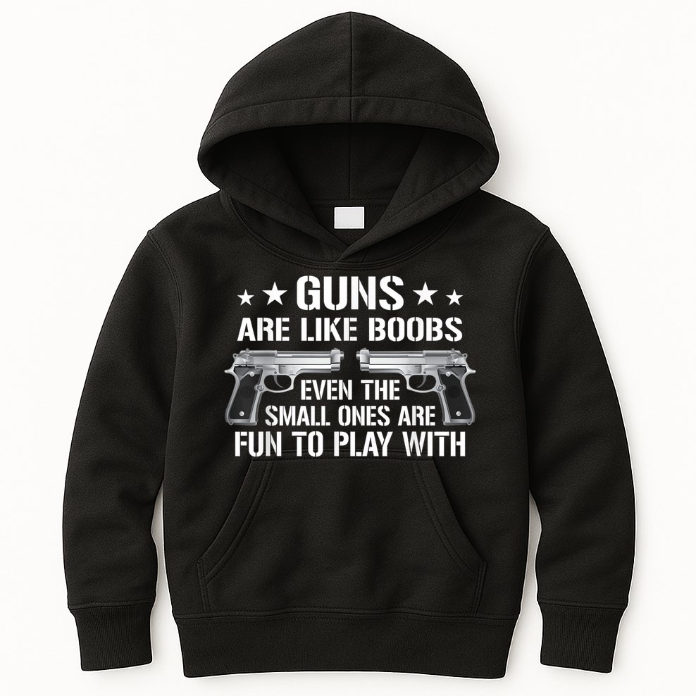 Guns Are Like Boobs Funny Gun Titties Joke Pistol Kids Hoodie