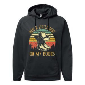 Got A Little Dirt On My Boots Country Music Lover Performance Fleece Hoodie