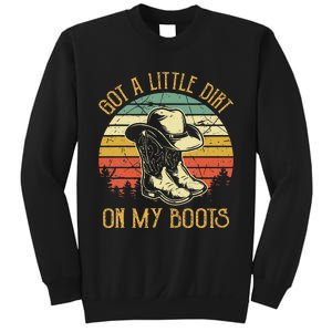 Got A Little Dirt On My Boots Country Music Lover Sweatshirt