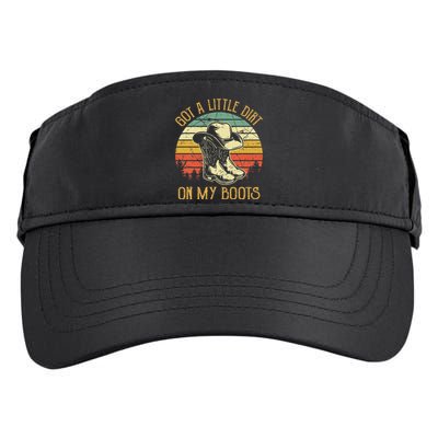 Got A Little Dirt On My Boots Country Music Lover Adult Drive Performance Visor