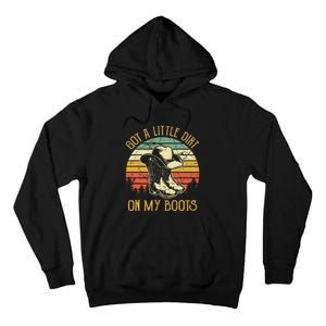 Got A Little Dirt On My Boots Country Music Lover Tall Hoodie