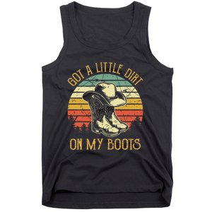 Got A Little Dirt On My Boots Country Music Lover Tank Top