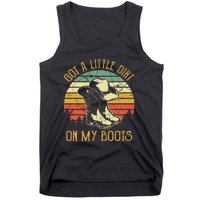 Got A Little Dirt On My Boots Country Music Lover Tank Top