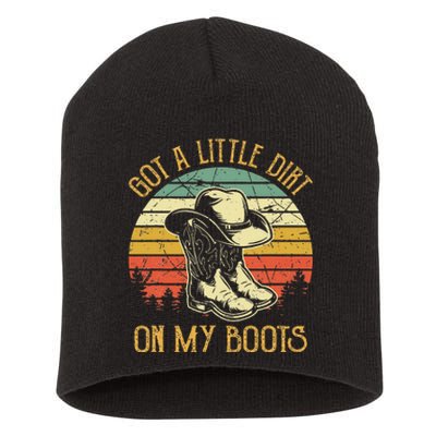 Got A Little Dirt On My Boots Country Music Lover Short Acrylic Beanie