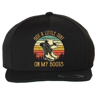 Got A Little Dirt On My Boots Country Music Lover Wool Snapback Cap