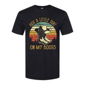 Got A Little Dirt On My Boots Country Music Lover Softstyle CVC T-Shirt