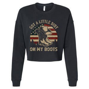 Got A Little Dirt On My Boots Usa Flag Western Country Music Cropped Pullover Crew