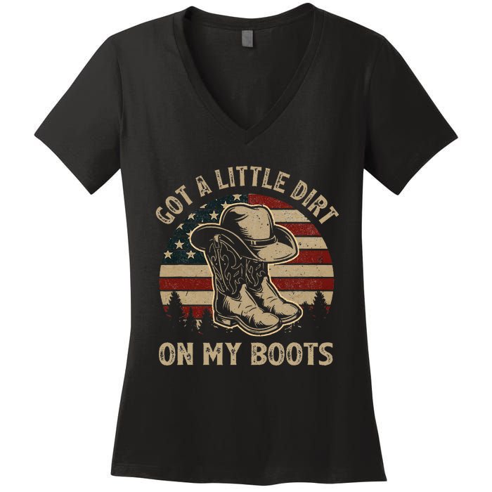 Got A Little Dirt On My Boots Usa Flag Western Country Music Women's V-Neck T-Shirt