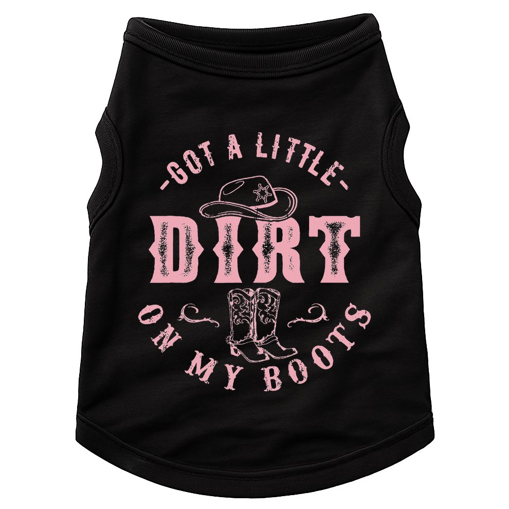 Got A Little Dirt On My Boots Howdy Cowgirl Western Country Doggie Tank