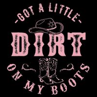 Got A Little Dirt On My Boots Howdy Cowgirl Western Country Cooling Performance Crew T-Shirt