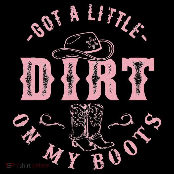 Got A Little Dirt On My Boots Howdy Cowgirl Western Country Premium T-Shirt