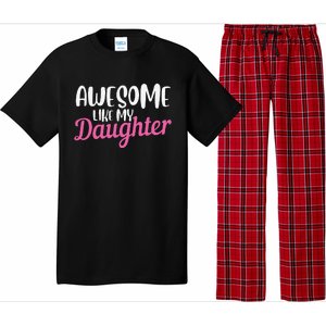 Gagglegifts Awesome Like My Daughter Pajama Set