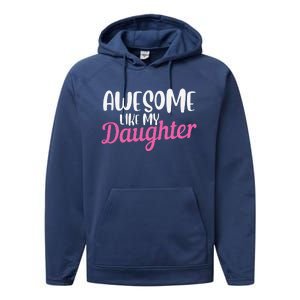 Gagglegifts Awesome Like My Daughter Performance Fleece Hoodie