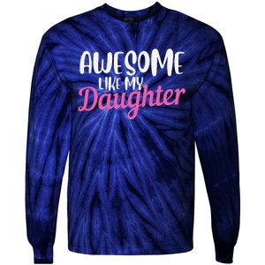 Gagglegifts Awesome Like My Daughter Tie-Dye Long Sleeve Shirt