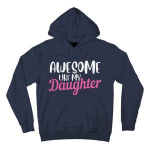 Gagglegifts Awesome Like My Daughter Tall Hoodie