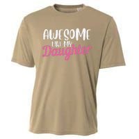 Gagglegifts Awesome Like My Daughter Cooling Performance Crew T-Shirt