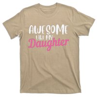 Gagglegifts Awesome Like My Daughter T-Shirt