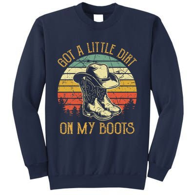 Got A Little Dirt On My Boots Country Music Lover Sweatshirt