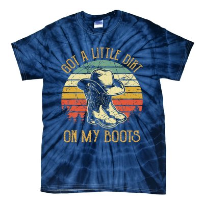 Got A Little Dirt On My Boots Country Music Lover Tie-Dye T-Shirt