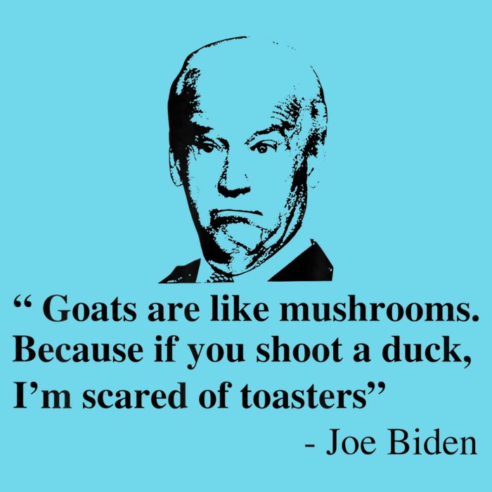 Goats Are Like Mushrooms Funny Joe Biden Quote Long Sleeve Shirt