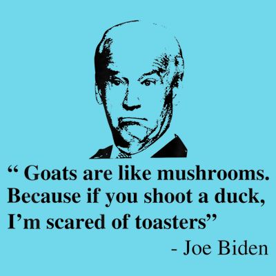 Goats Are Like Mushrooms Funny Joe Biden Quote T-Shirt