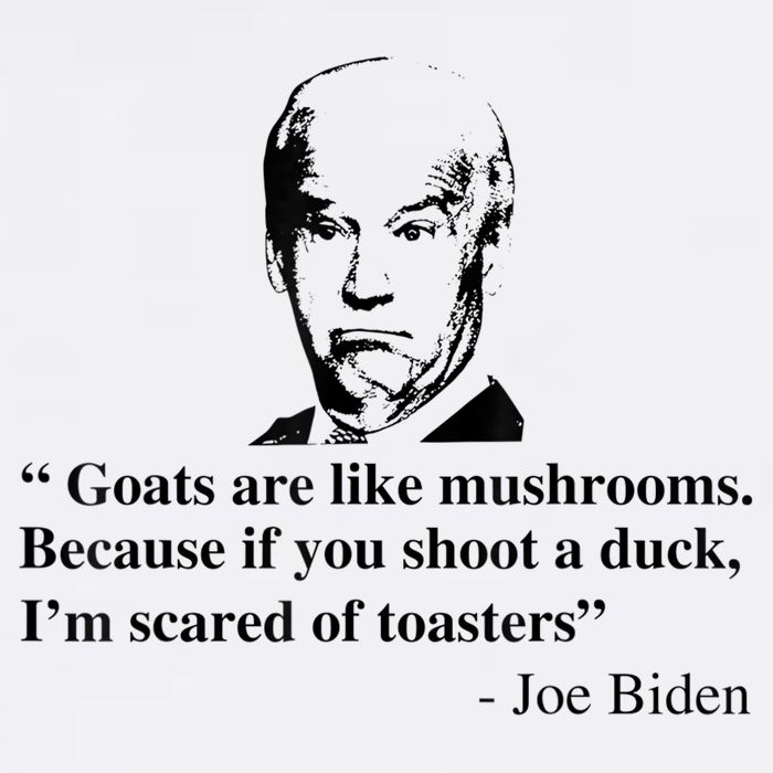 Goats Are Like Mushrooms Funny Joe Biden Quote Garment-Dyed Sweatshirt