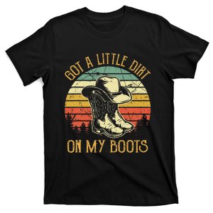 Got A Little Dirt On My Boots Country Music Lover T-Shirt