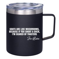 Goats Are Like Mushrooms Funny Joe Biden Quote 12oz Stainless Steel Coffee Mug