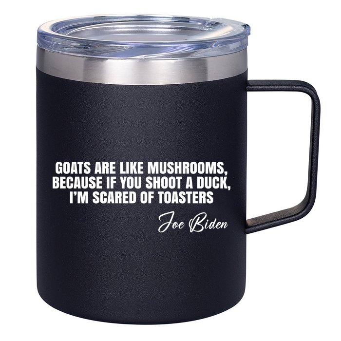Goats Are Like Mushrooms Funny Joe Biden Quote 12oz Stainless Steel Coffee Mug