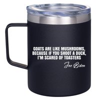 Goats Are Like Mushrooms Funny Joe Biden Quote 12oz Stainless Steel Coffee Mug