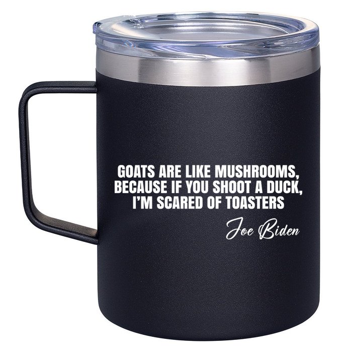 Goats Are Like Mushrooms Funny Joe Biden Quote 12oz Stainless Steel Coffee Mug