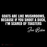 Goats Are Like Mushrooms Funny Joe Biden Quote Premium T-Shirt