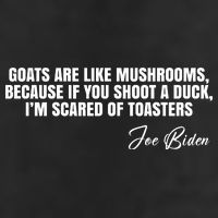 Goats Are Like Mushrooms Funny Joe Biden Quote 25L Jumbo Tote