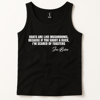 Goats Are Like Mushrooms Funny Joe Biden Quote Tank Top