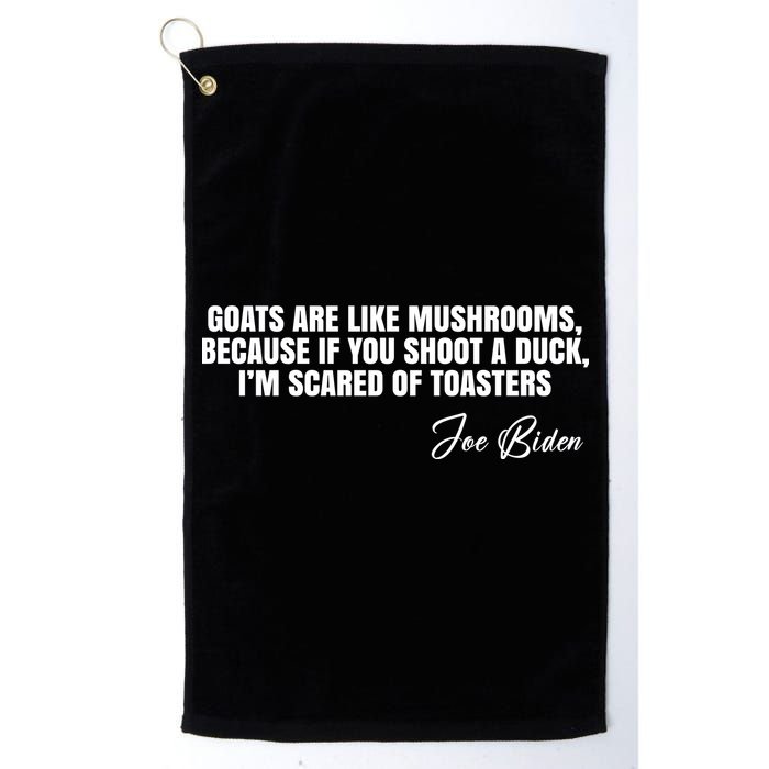 Goats Are Like Mushrooms Funny Joe Biden Quote Golf Towel